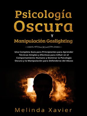 cover image of PSICOLOGÍA OSCURA Y MANIPULACIÓN GASLIGHTING